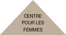 CENTRE POUR LES FEMMES